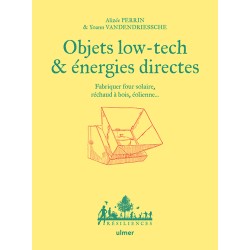 Objetos de baja tecnología y energías directas. Fabricar un horno solar, una estufa de leña, un molino de viento...